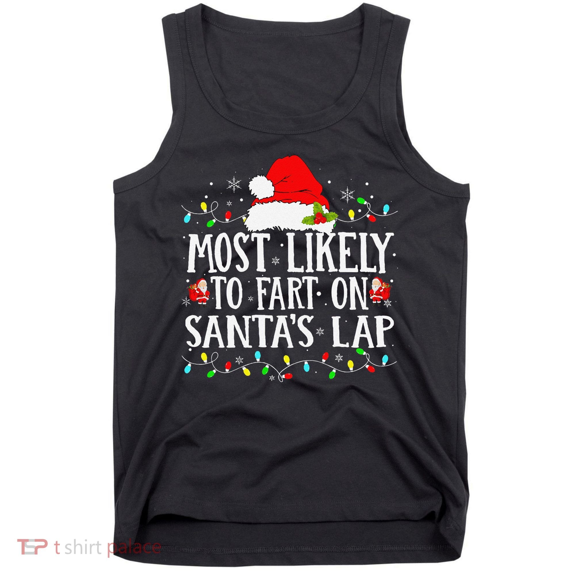 Most Likely To Fart On SantaS Lap Christmas Xmas Lights Tank Top
