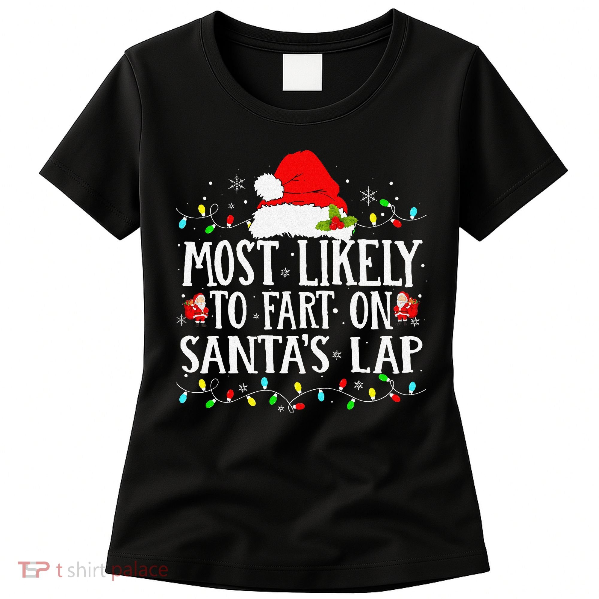 Most Likely To Fart On SantaS Lap Christmas Xmas Lights Women's T-Shirt