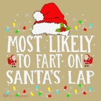 Most Likely To Fart On SantaS Lap Christmas Xmas Lights Long Sleeve Shirt thumb 2
