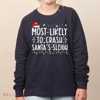 Most Likely To Crash Santa's Sleigh Funny Xmas Pajama Women's Sweatshirt thumb 0