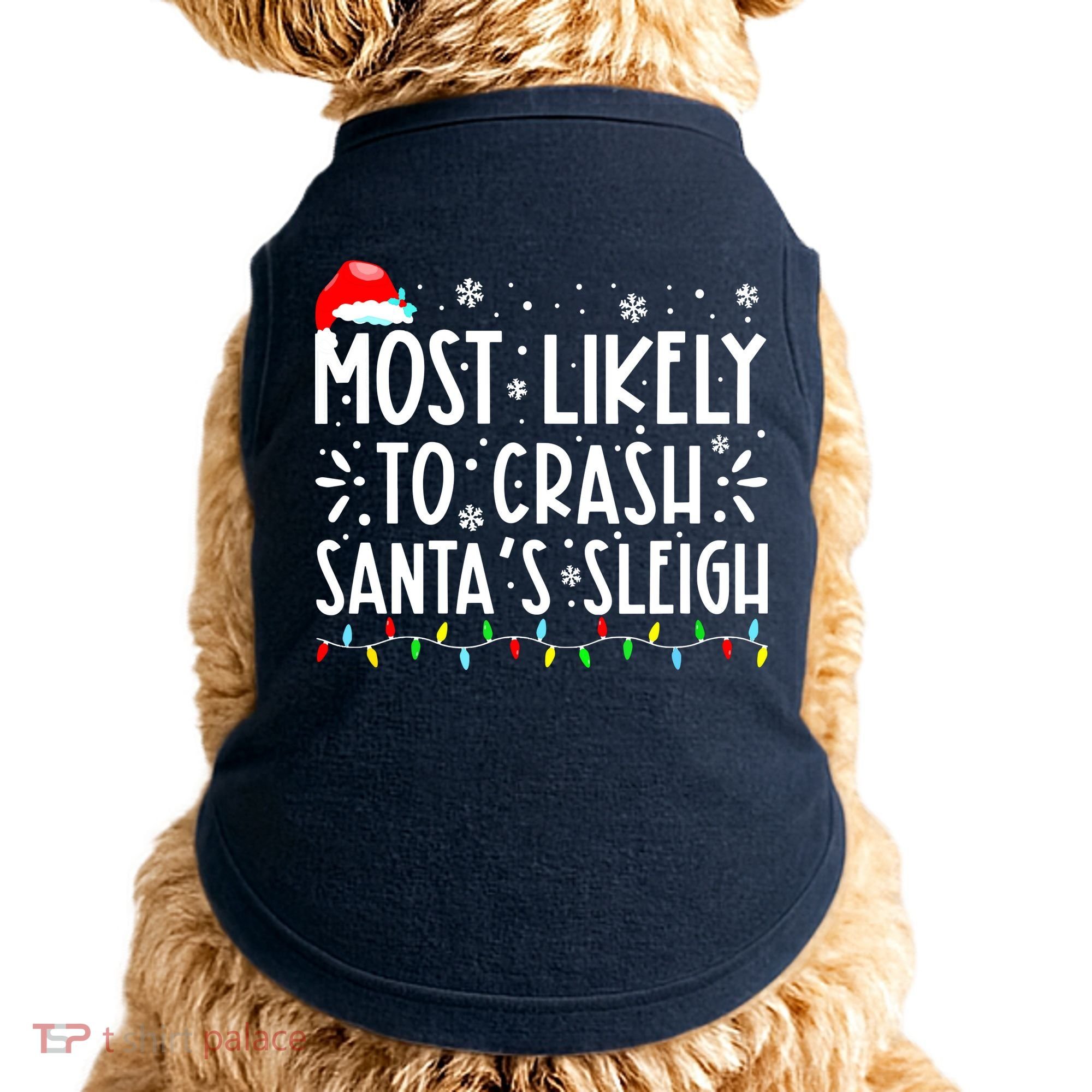 Most Likely To Crash Santa's Sleigh Funny Xmas Pajama Doggie Tank