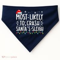 Most Likely To Crash Santa's Sleigh Funny Xmas Pajama USA-Made Doggie Bandana thumb 0