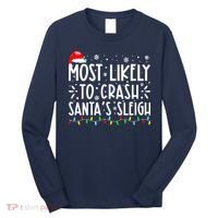 Most Likely To Crash Santa's Sleigh Funny Xmas Pajama Long Sleeve Shirt thumb 0