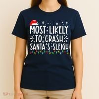 Most Likely To Crash Santa's Sleigh Funny Xmas Pajama T-Shirt thumb 4