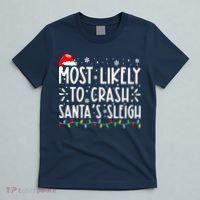 Most Likely To Crash Santa's Sleigh Funny Xmas Pajama T-Shirt thumb 5