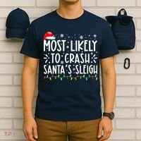 Most Likely To Crash Santa's Sleigh Funny Xmas Pajama T-Shirt thumb 6
