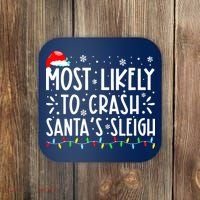 Most Likely To Crash Santa's Sleigh Funny Xmas Pajama Coaster thumb 0