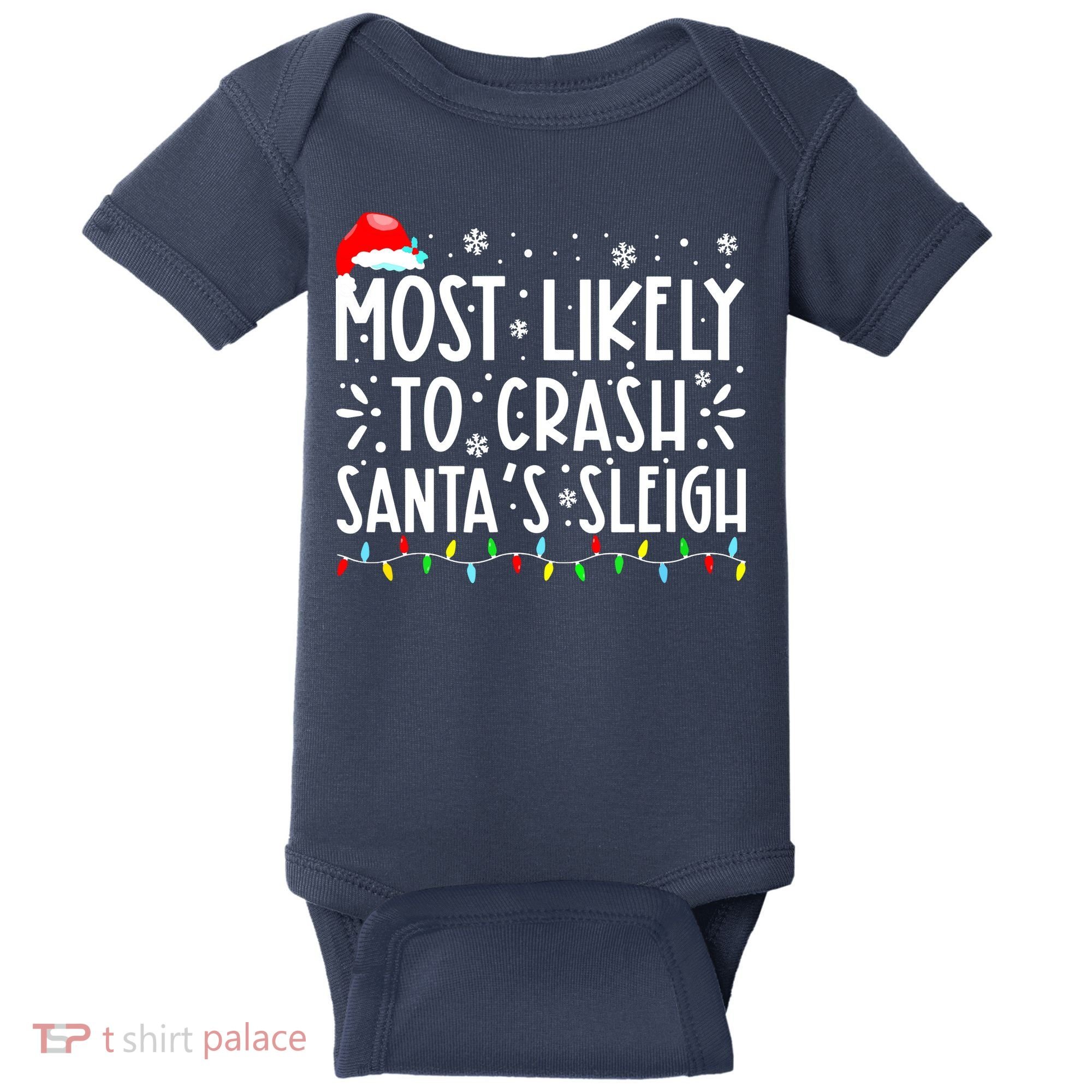 Most Likely To Crash Santa's Sleigh Funny Xmas Pajama Baby Bodysuit