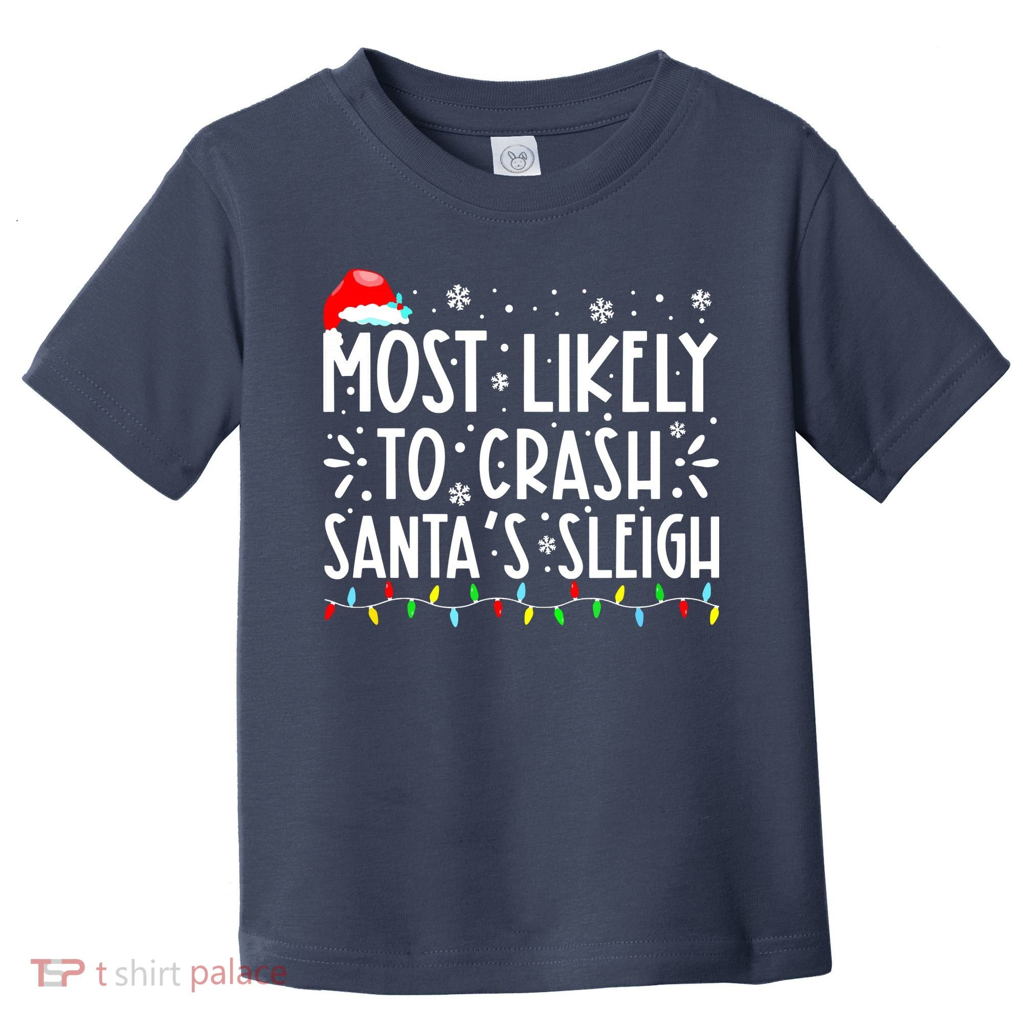 Most Likely To Crash Santa's Sleigh Funny Xmas Pajama Toddler T-Shirt