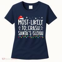 Most Likely To Crash Santa's Sleigh Funny Xmas Pajama Women's T-Shirt thumb 0