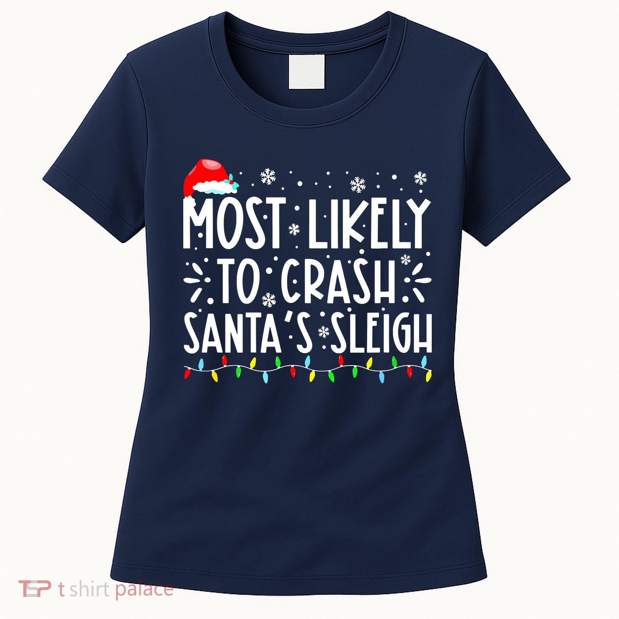 Most Likely To Crash Santa's Sleigh Funny Xmas Pajama Women's T-Shirt