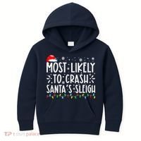 Most Likely To Crash Santa's Sleigh Funny Xmas Pajama Kids Hoodie thumb 0