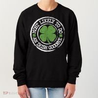 Most Likely To Do An Irish Goodbye Funny St Patricks Day Women's Sweatshirt thumb 0