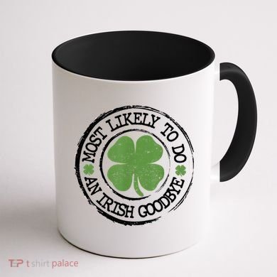 Most Likely To Do An Irish Goodbye Funny St Patricks Day Coffee Mug back