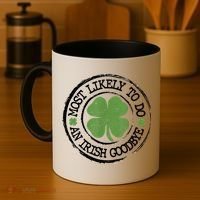 Most Likely To Do An Irish Goodbye Funny St Patricks Day Coffee Mug thumb 4