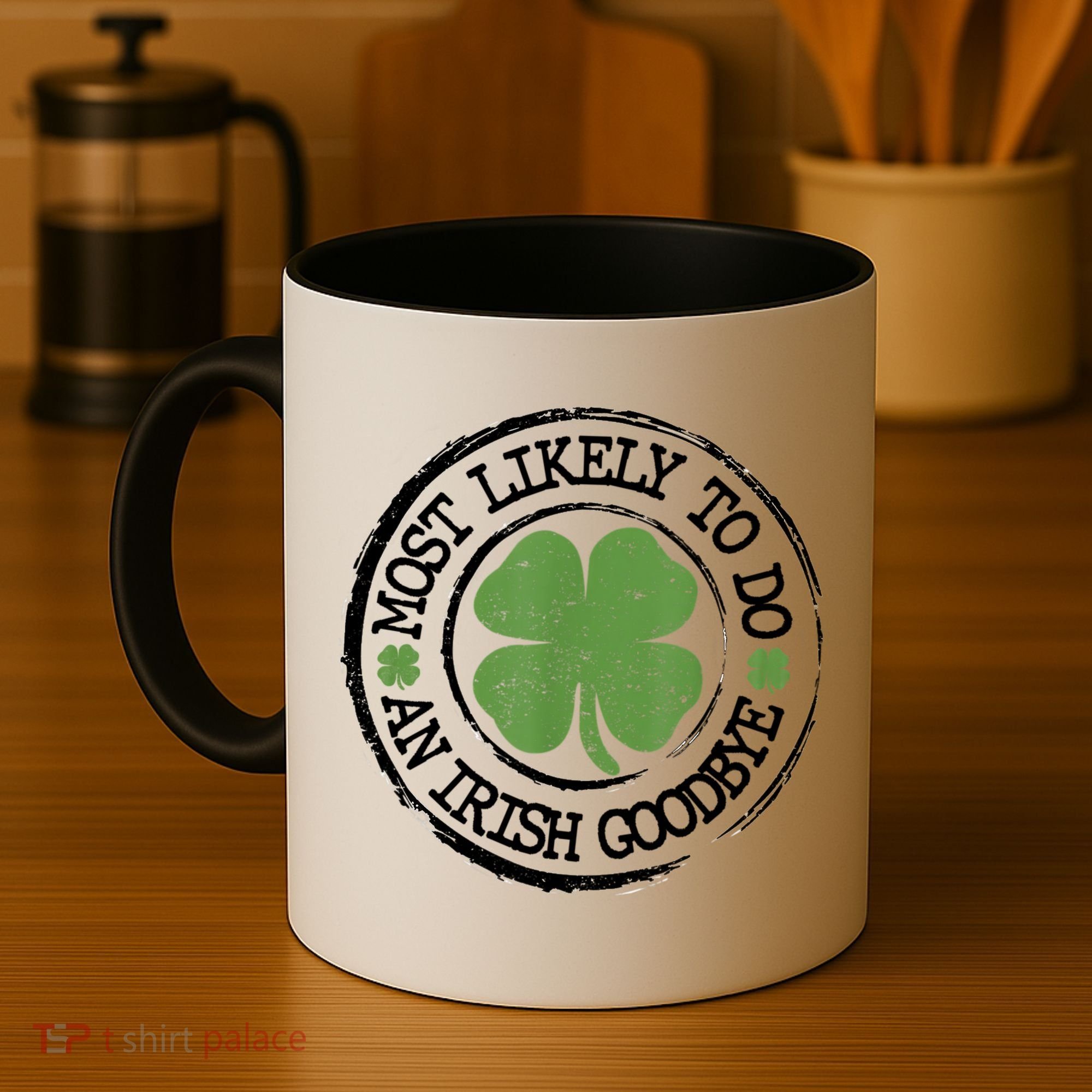 Most Likely To Do An Irish Goodbye Funny St Patricks Day Coffee Mug