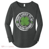 Most Likely To Do An Irish Goodbye Funny St Patricks Day Women's Perfect Tri Tunic Long Sleeve Shirt thumb 0