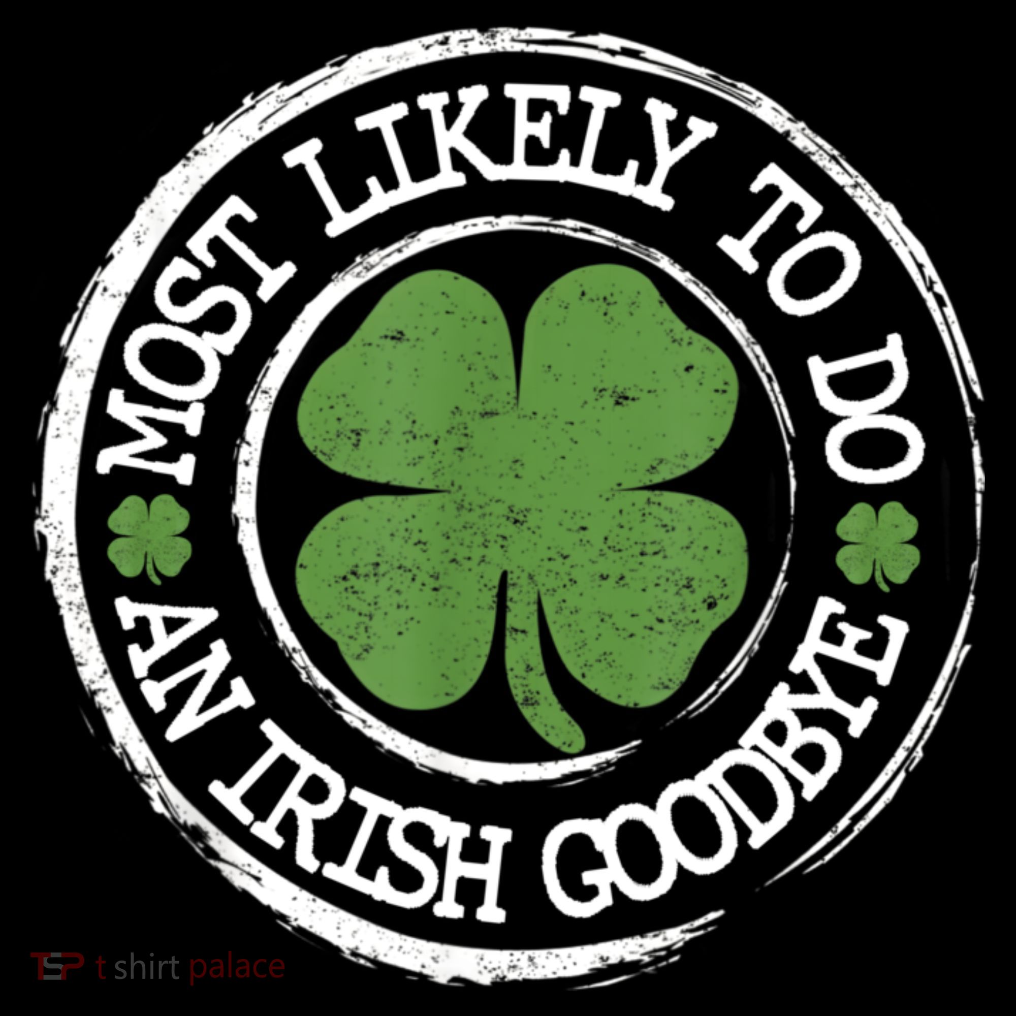 Most Likely To Do An Irish Goodbye Funny St Patricks Day Women's Hoodie