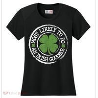 Most Likely To Do An Irish Goodbye Funny St Patricks Day Women's Cooling Performance Crew T-Shirt thumb 0