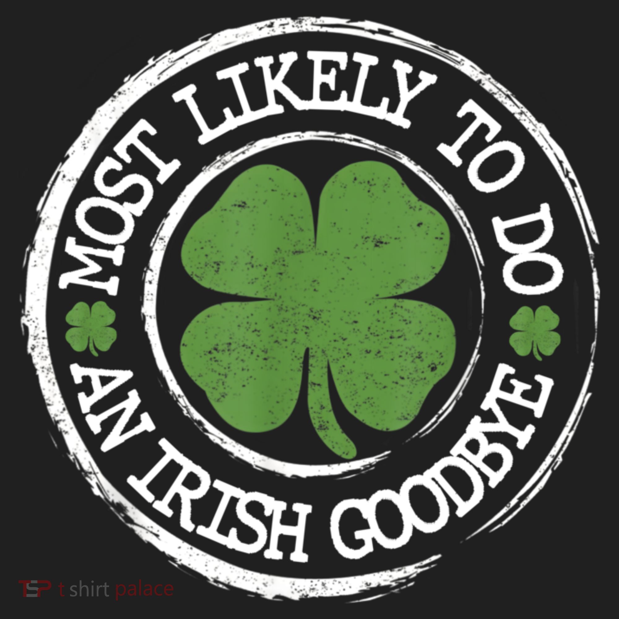 Most Likely To Do An Irish Goodbye Funny St Patricks Day Hat