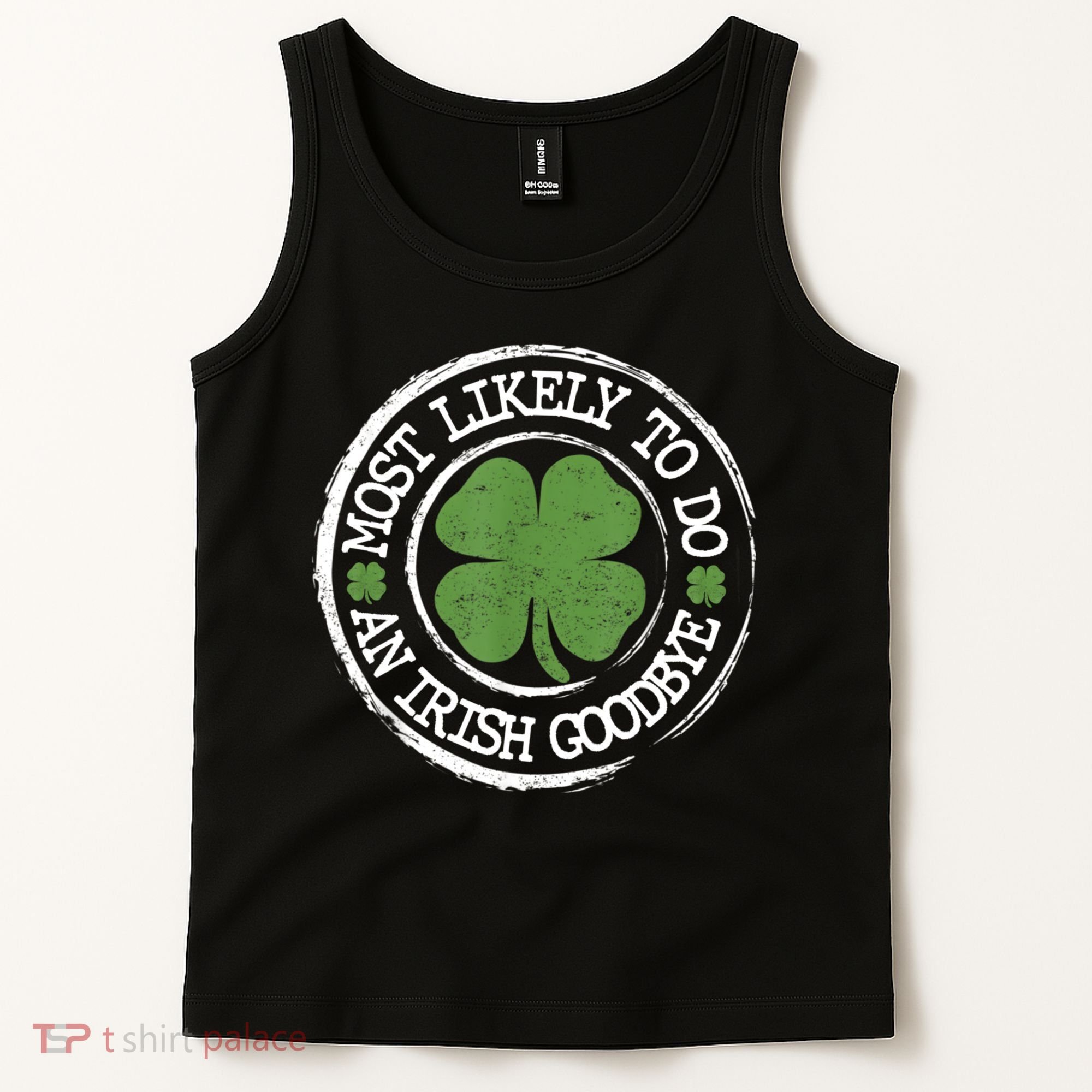 Most Likely To Do An Irish Goodbye Funny St Patricks Day Tank Top