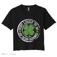 Most Likely To Do An Irish Goodbye Funny St Patricks Day Women's Crop Top Tee thumb 0