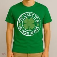 Most Likely To Do An Irish Goodbye Funny St Patricks Day T-Shirt thumb 3