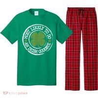 Most Likely To Do An Irish Goodbye Funny St Patricks Day Pajama Set thumb 0
