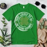 Most Likely To Do An Irish Goodbye Funny St Patricks Day Premium T-Shirt thumb 2