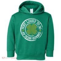 Most Likely To Do An Irish Goodbye Funny St Patricks Day Toddler Hoodie thumb 0