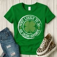 Most Likely To Do An Irish Goodbye Funny St Patricks Day Women's T-Shirt thumb 3