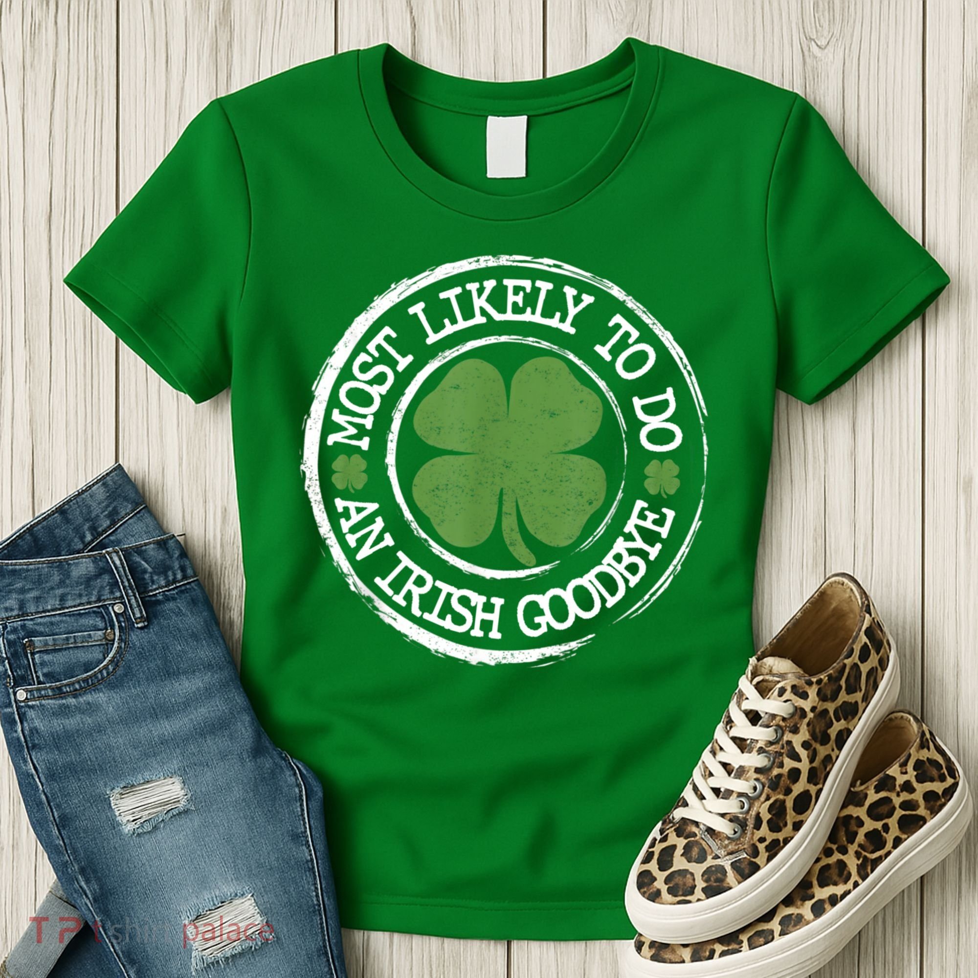 Most Likely To Do An Irish Goodbye Funny St Patricks Day Women's T-Shirt