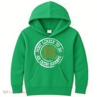 Most Likely To Do An Irish Goodbye Funny St Patricks Day Kids Hoodie thumb 0