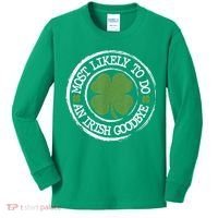 Most Likely To Do An Irish Goodbye Funny St Patricks Day Kids Long Sleeve Shirt thumb 0