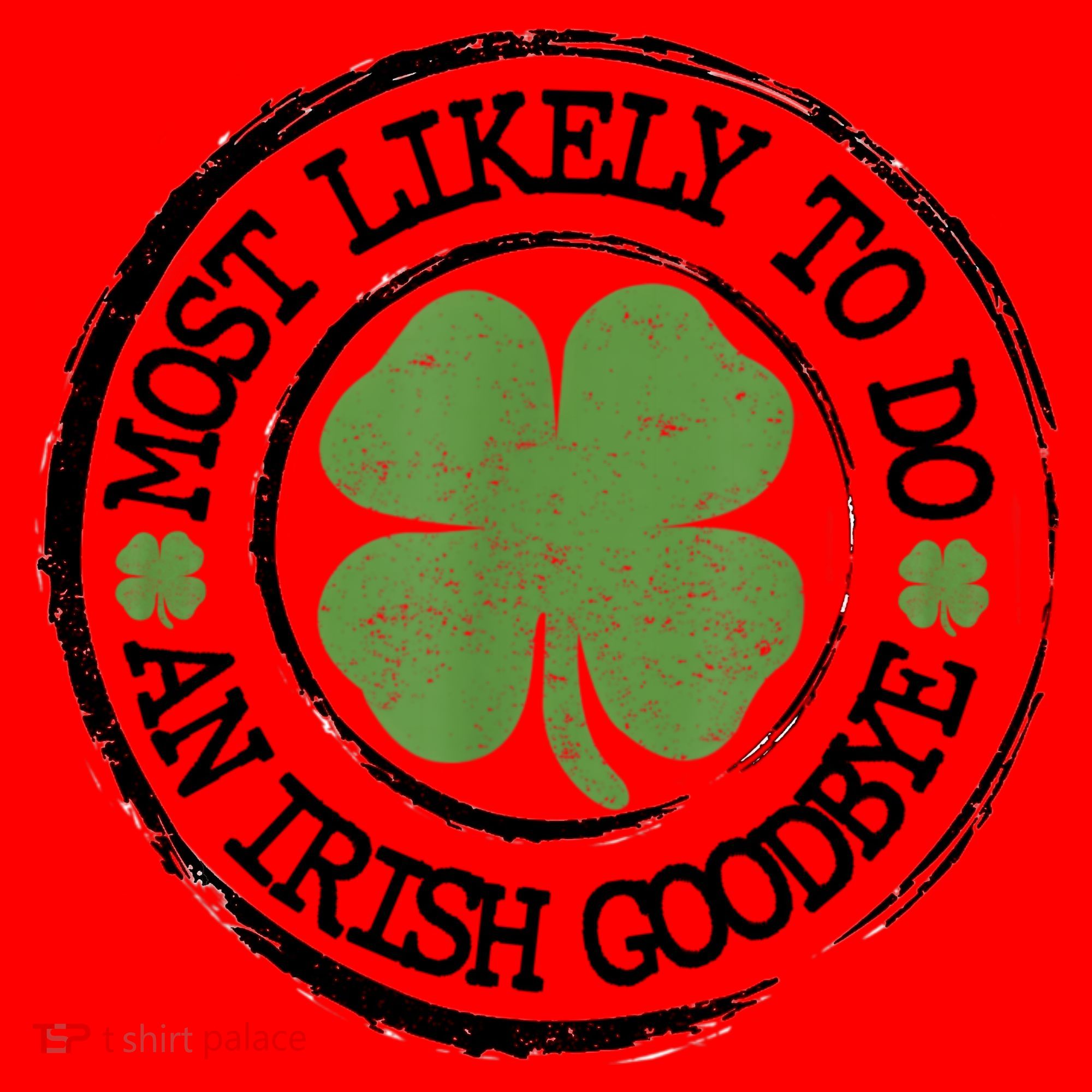 Most Likely To Do An Irish Goodbye Funny St Patricks Day Santa Hat