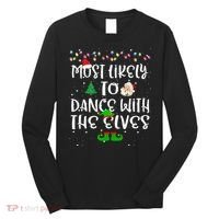 Most Likely To Dance With The Elves xmas Family  Long Sleeve Shirt thumb 0