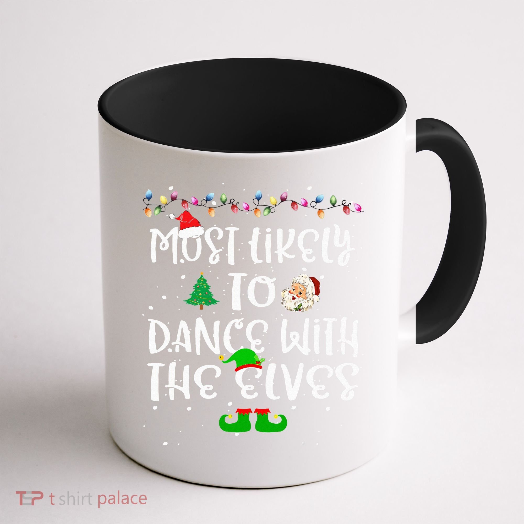 Most Likely To Dance With The Elves xmas Family  Coffee Mug
