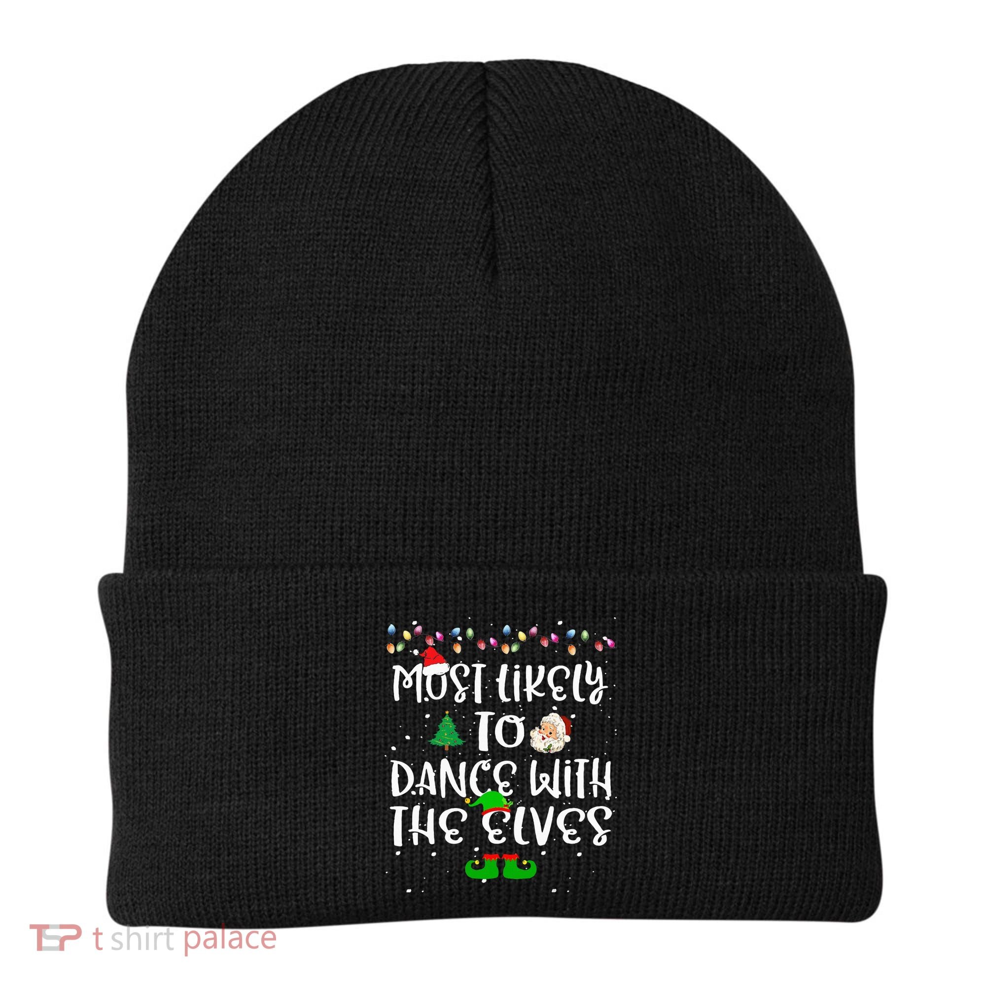 Most Likely To Dance With The Elves xmas Family  Beanie