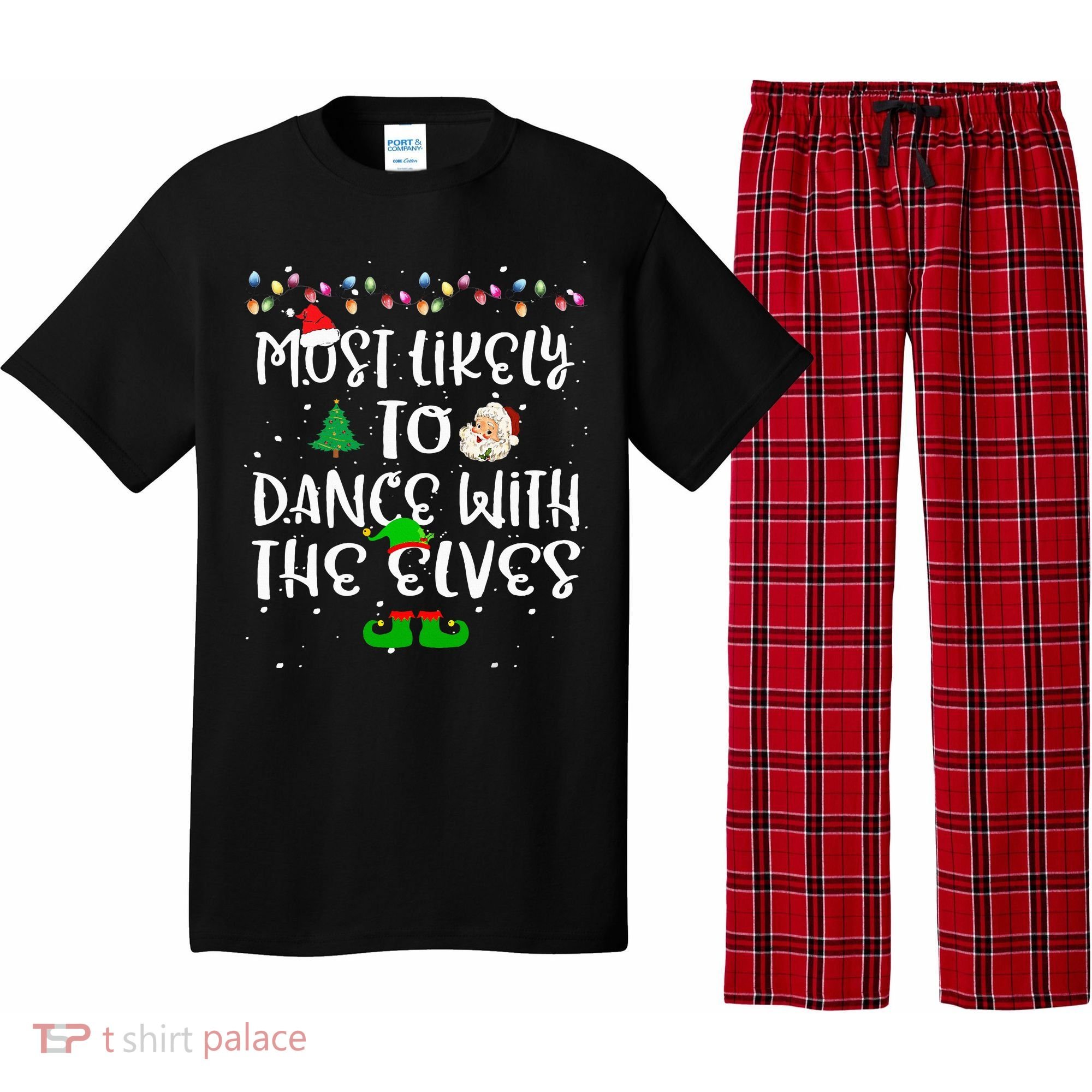 Most Likely To Dance With The Elves xmas Family  Pajama Set