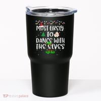 Most Likely To Dance With The Elves xmas Family  Tumbler thumb 0