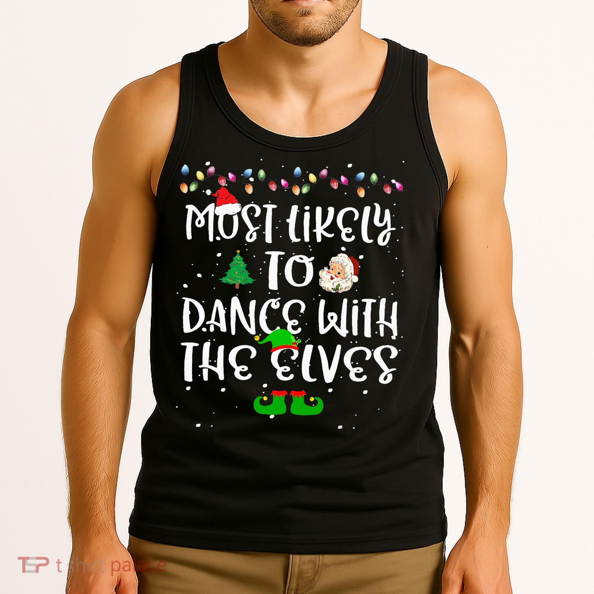 Most Likely To Dance With The Elves xmas Family  Tank Top