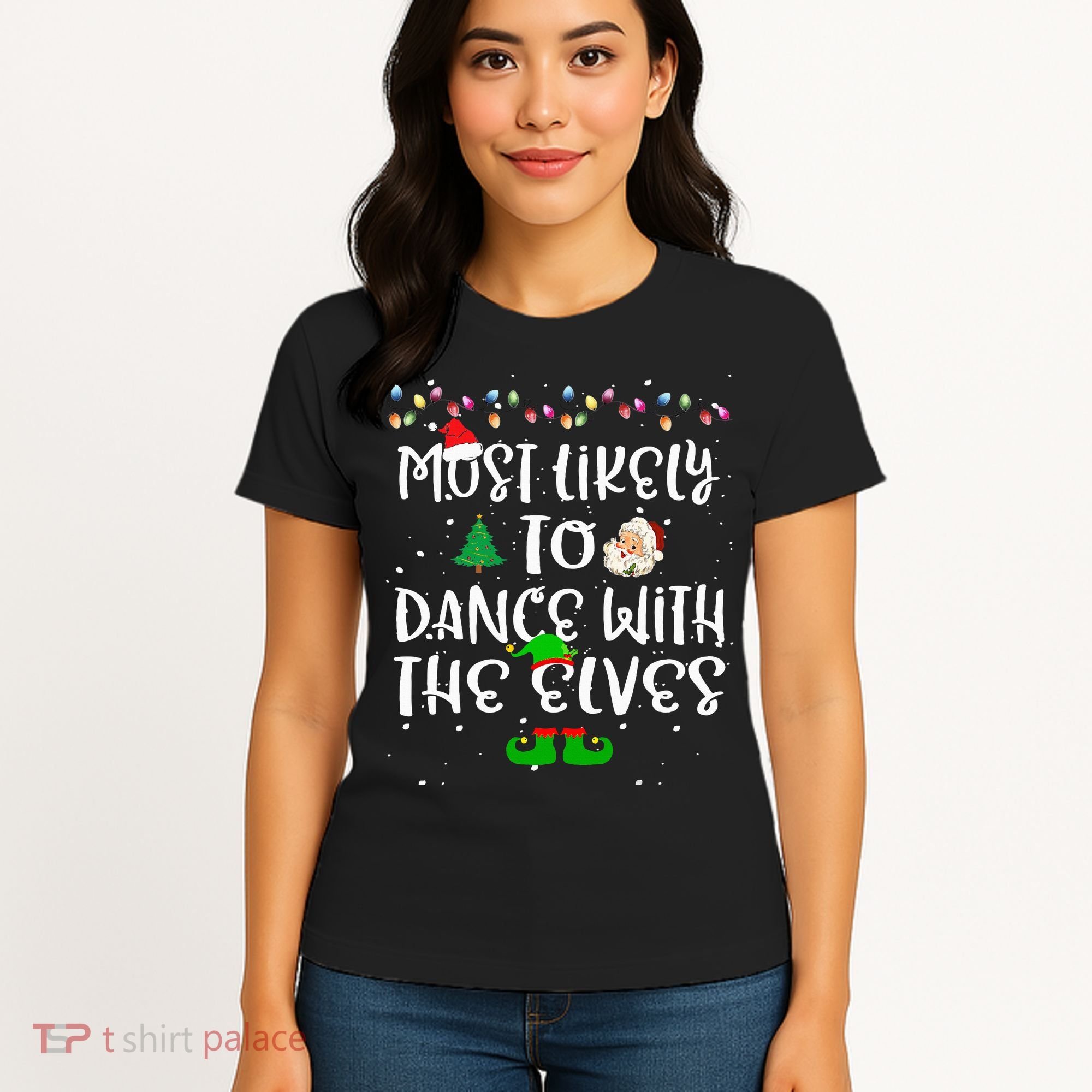 Most Likely To Dance With The Elves xmas Family  Women's T-Shirt