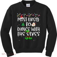Most Likely To Dance With The Elves xmas Family  Kids Sweatshirt thumb 0