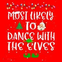 Most Likely To Dance With The Elves xmas Family  Santa Hat thumb 1