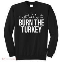 Most Likely To Burn The Turkey Funny Thanksgiving Sweatshirt thumb 0