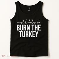 Most Likely To Burn The Turkey Funny Thanksgiving Tank Top thumb 2