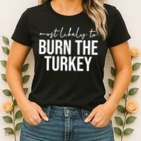Most Likely To Burn The Turkey Funny Thanksgiving Women's T-Shirt thumb 2
