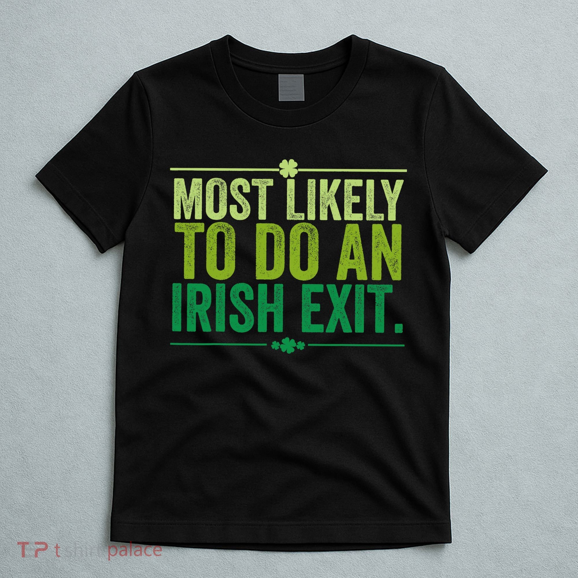 Most Likely To Do An Irish Exit Vintage T-Shirt