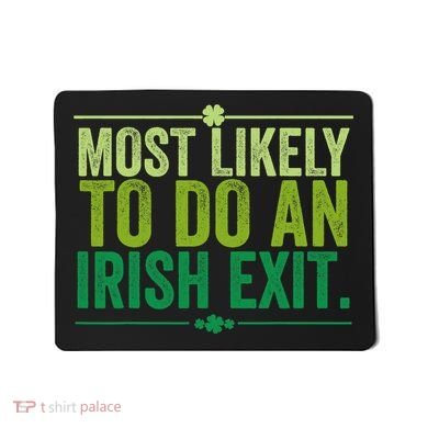 Most Likely To Do An Irish Exit Vintage Mousepad