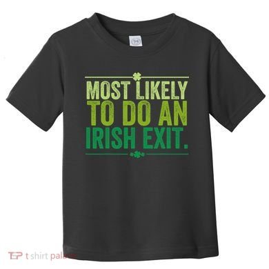 Most Likely To Do An Irish Exit Vintage Toddler T-Shirt